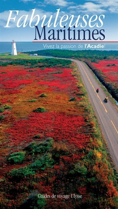 Couverture_Fabuleuses Maritimes - Vivez la passion de l'Acadie