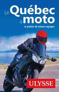 LE QUÉBEC À MOTO de Hélène Boyer