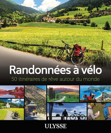 Randonnées à vélo: 50 itinéraires de rêve autour du monde