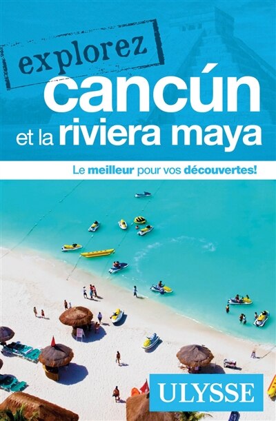 Front cover_EXPLOREZ CANCUN ET LA RIVIERA MAYA