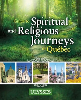 Front cover_Guide to Spiritual and Religious Journeys in Québec