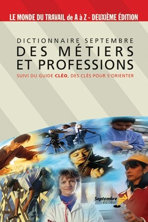 Couverture_Dictionnaire Septembre des métiers et professions : suivi du guide Cléo, des clés pour s'orienter