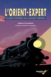 Front cover_L'Orient-Expert : un guide d'orientation pour surmonter l'indécision