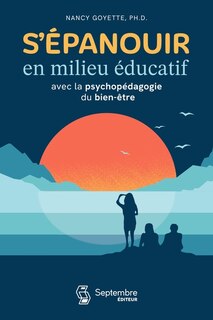 Couverture_S'épanouir en milieu éducatif : Avec la psychopédagogie du bien-être