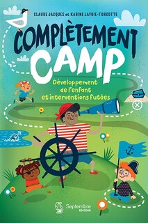Front cover_Complètement camp : Développement de l’enfant et interventions futées