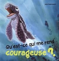Front cover_Qu'est-ce qui me rend courageuse?