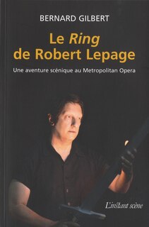 Front cover_Le Ring de Robert Lepage