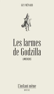 Les larmes de Godzilla: limericks