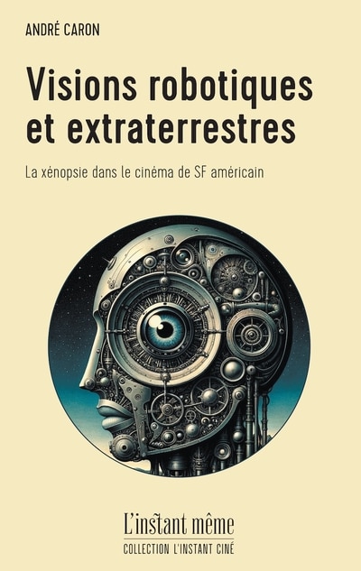 Visions robotiques et extraterrestres: La xénopsie dans le cinéma de SF américain