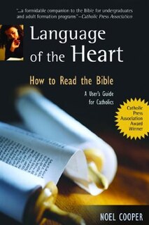Couverture_Language Of The Heart: How To Read The Bible: A User's Guide For Catholics