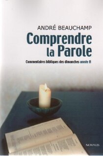 Front cover_Comprendre La Parole; Commentaires Bibliques Des Dimanches Annee A