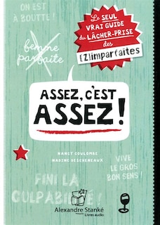 Couverture_Assez, c'est assez! : le seul vrai guide du lâcher-prise (des (z)imparfaites)