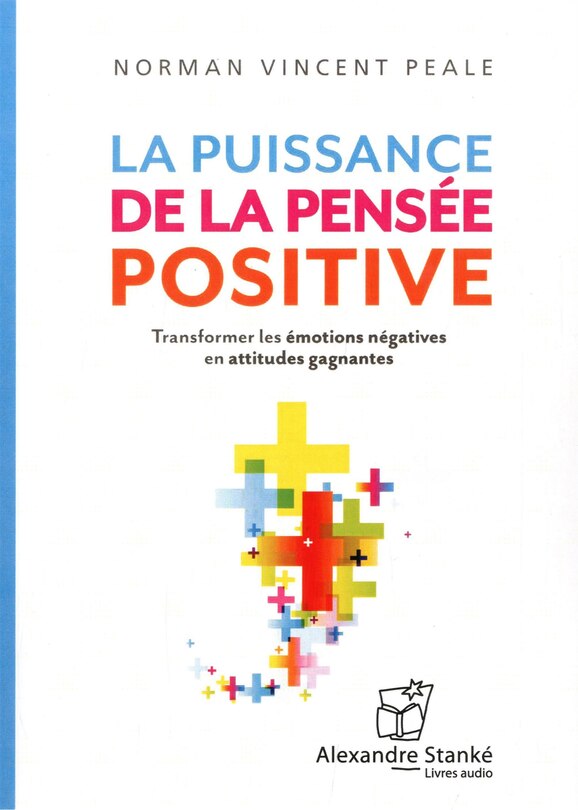 Couverture_La puissance de la pensée positive : transformer les émotions négatives en attitudes gagnantes