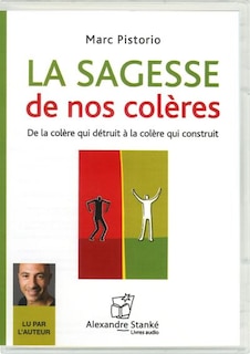 Front cover_La sagesse de nos colères : de la colère qui détruit à la colère qui construit