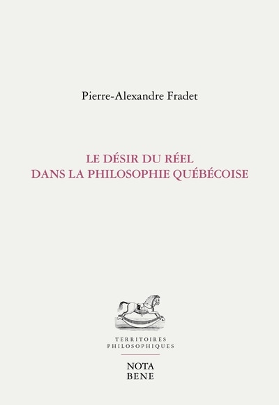 Couverture_Le d&eacute;sir du r&eacute;el dans la philosophie qu&eacute;b&eacute;coise