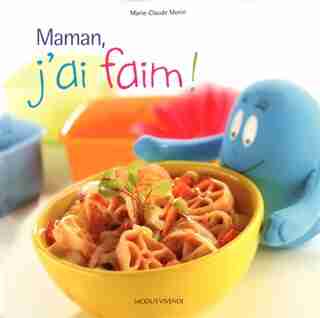 MAMAN, J'AI FAIM! de Marie-Claude Morin