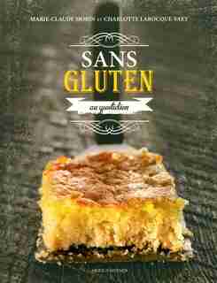 Sans gluten au quotidien de Marie Claude Morin