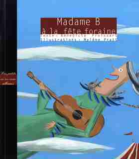 Madame B A Fête Foraine de Bénédicte Froissart