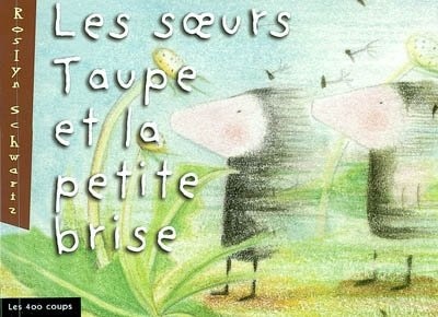 Soeurs Taupe Et La Petite Brise (les)