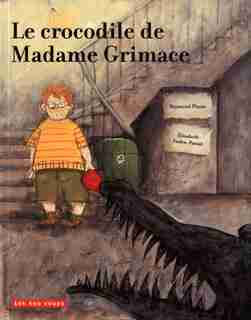 Crocodile de madame Grimace (Le) de Raymond Plante