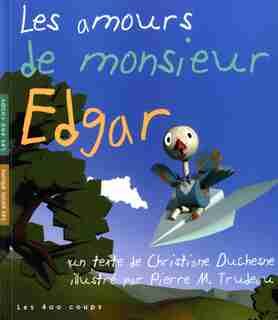 Amours de monsieur Edgar (Les) de Christiane Duchesne