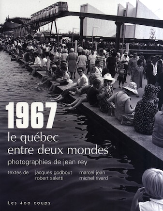 1967: le Québec entre deux mondes