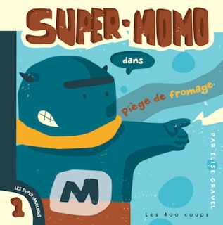 Front cover_Super-Momo dans Piège de fromage