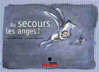 Au secours, les anges! de Thierry Lenain