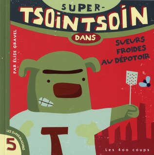 Front cover_Super-Tsointsoin dans Sueurs froides au dépotoir