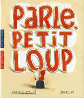 Parle, Petit Loup de Claudie Stanké