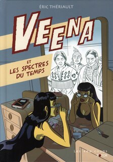 Veena et les spectres du temps