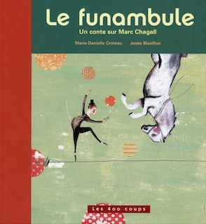 Le funambule: un conte sur Marc Chagall