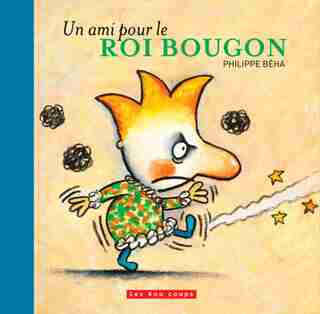 Un ami pour le roi bougon de Philippe Béha