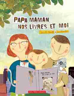Papa, maman, nos livres et moi de Danielle Marcotte