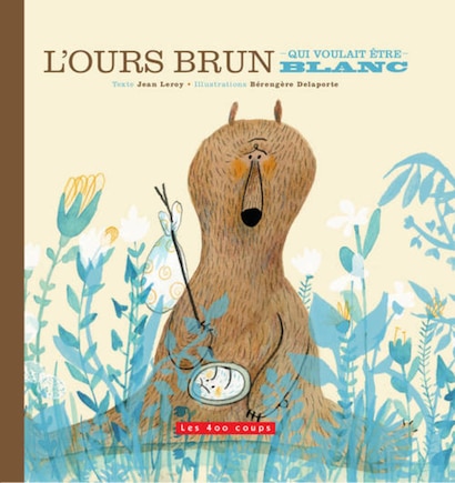 L' ours brun qui voulait être blanc