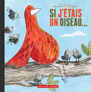 Si j'étais un oiseau... de Jean Leroy