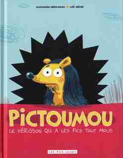 Pictoumou: Hérisson Qui A Les Pics Tout Mous (le) de Alexandra Néraudeau