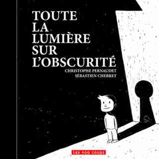 Toute la lumière de l'obscurité by Christophe Pernaudet