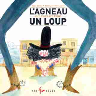 Agneau qui voulait être un loup (L') de Jean Leroy