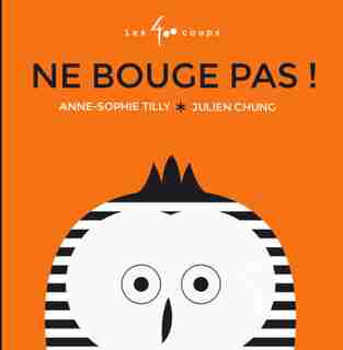 Ne bouge pas! de Anne-Sophie Tilly