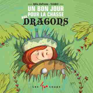 Un bon jour pour la chasse aux dragons de Rhéa Dufresne