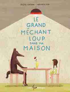 LE GRAND MÉCHANT LOUP DANS MA MAISON de Valérie Fontaine
