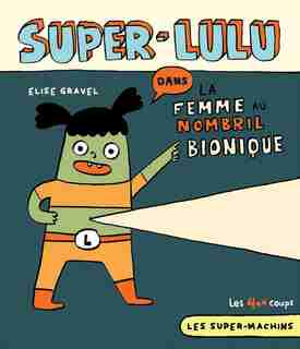 SUPER-LULU de Elise Gravel