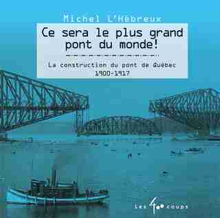 Ce Sera Le Plus Grand Pont Du Monde! de Michel L. Hébreux