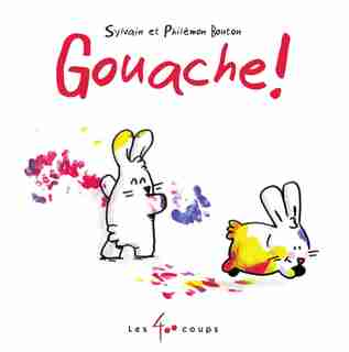 Gouache ! de Sylvain BOUTON