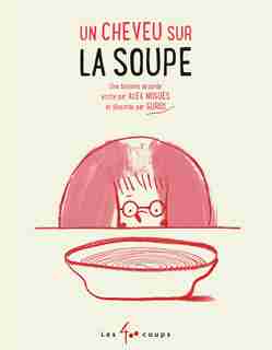 Un Cheveu Sur La Soupe de Alex Nogués