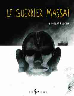 Le guerrier massaï de Laurent Pinabel