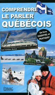 COMPRENDRE LE PARLER QUEBECOIS