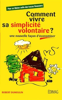 Couverture_Comment vivre sa simplicit&eacute; volontaire?