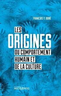 Front cover_Les Origines Du Comportement Humain Et De La Culture